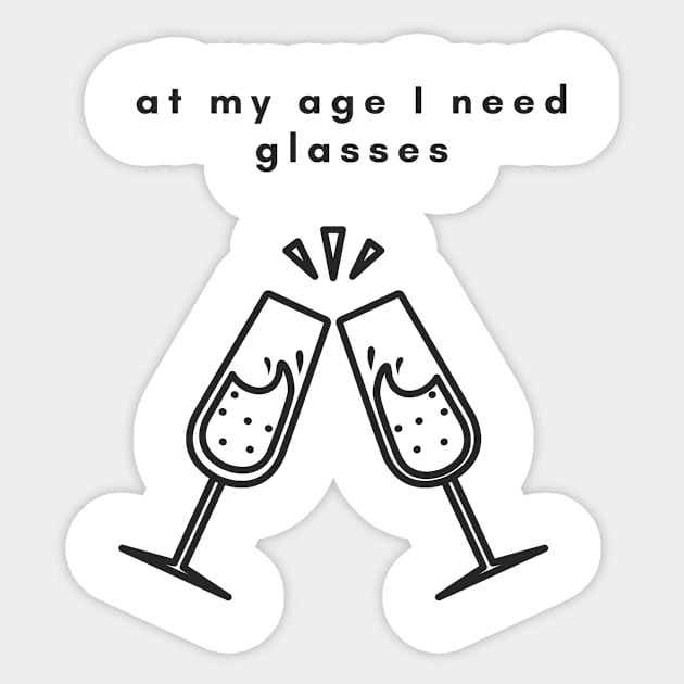 At my age i need glasses Sticker by Meiyorrr